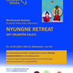 Nyungne Retreat mit Drubpon Palkyi